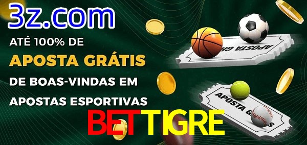 BETTIGRE Ate 100% de Aposta Gratis